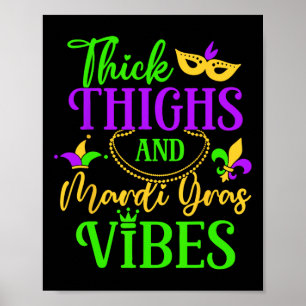 Thick Thighs Mardi Gras Vibes New Orleans Party Gr Poster