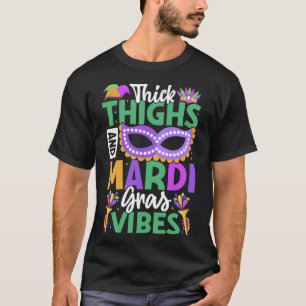 Thick Thighs Mardi Gras Vibes New Orleans Party Gr T-Shirt