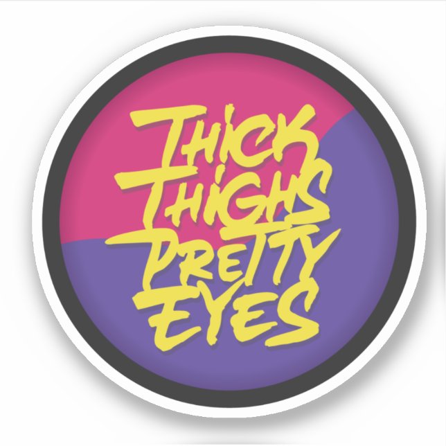 Thick Thighs Pretty Eyes (Front)