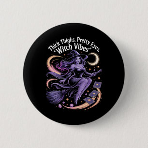 Thick Thighs Pretty Eyes Witch Vibes Mystical Hall 6 Cm Round Badge