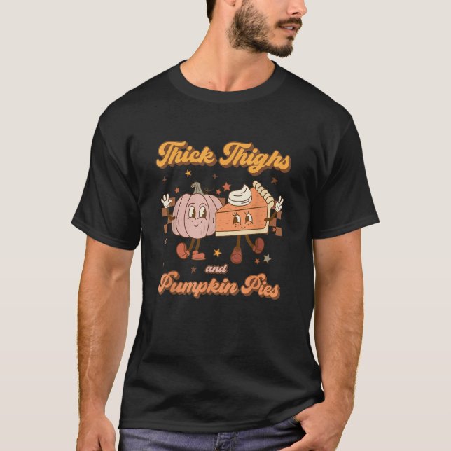 Thick Thighs Pumpkin Pies Funny Retro Groovy Thank T-Shirt (Front)