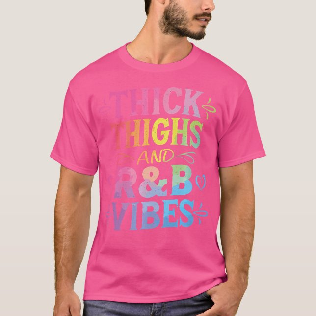 Thick Thighs Rb Vibes T-Shirt (Front)