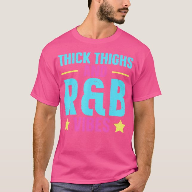 Thick Thighs Rb Vibes T-Shirt (Front)