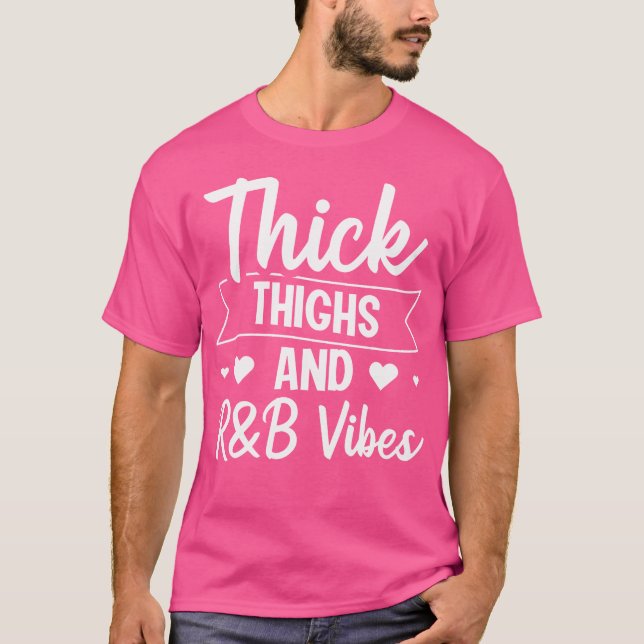 Thick Thighs Rb Vibes T-Shirt (Front)