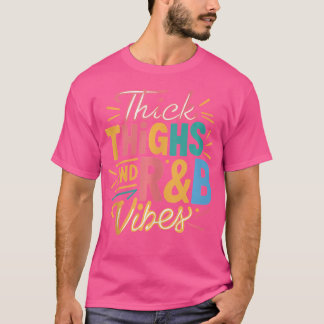 Thick Thighs Rb Vibes T-Shirt