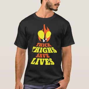Thick Thighs Save Lives Chicken Owners T-Shirt