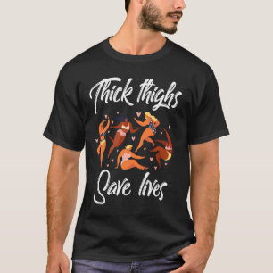 Thick Thighs Save Lives Curvy Women Plus Size Curv T-Shirt