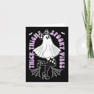 Thick Thighs Spooky Vibes Cute Ghost Halloween Ts Card
