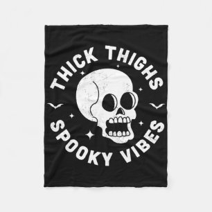 Thick Thighs Spooky Vibes Funny Halloween Skull Wo Fleece Blanket