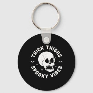 Thick Thighs Spooky Vibes Funny Halloween Skull Wo Key Ring
