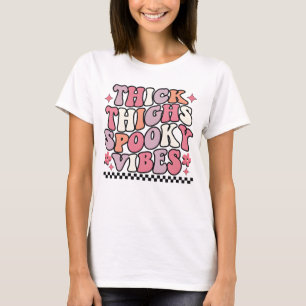 Thick Thighs Spooky Vibes Halloween Fun T-Shirt