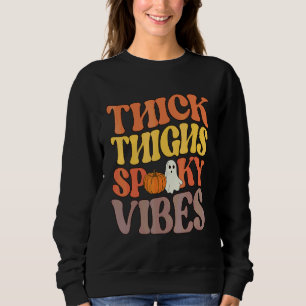 Thick Thighs Spooky Vibes Halloween Ghost Pumpkin Sweatshirt