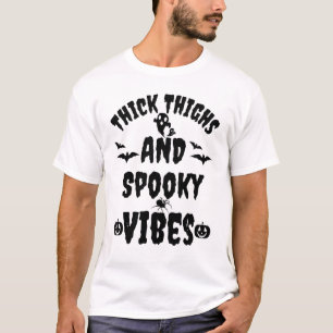 Thick Thighs Spooky Vibes Halloween Halloween Holi T-Shirt