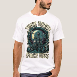 Thick Thighs Spooky Vibes Halloween Haunted House T-Shirt