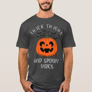 Thick Thighs Spooky Vibes Halloween Pumpkin Ghost  T-Shirt