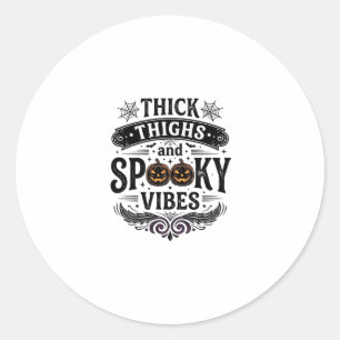 Thick Thighs Spooky Vibes Halloween Shirt Design_1 Classic Round Sticker