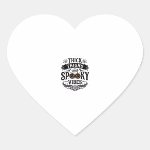 Thick Thighs Spooky Vibes Halloween Shirt Design_1 Heart Sticker
