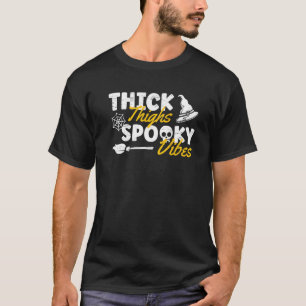 Thick Thighs Spooky Vibes Halloween T-Shirt