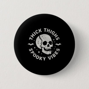 Thick Thighs Spooky Vibes Skull Funny Halloween 6 Cm Round Badge