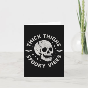 Thick Thighs Spooky Vibes Skull Funny Halloween Card