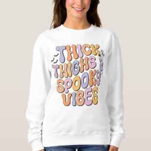Thick Thighs & Spooky Vibes Sweatshirt