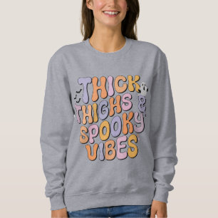 Thick Thighs & Spooky Vibes Sweatshirt