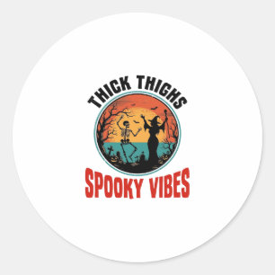Thick Thighs Spooky Vibes Vintage Halloween Design Classic Round Sticker