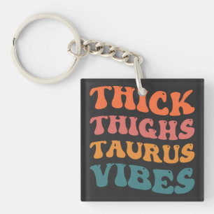 Thick Thighs Taurus Vibes Taurus Season Girl Retro Key Ring