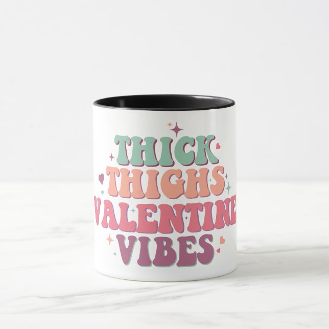 Thick Thighs Valentine Vibes Retro Font Funny Mug (Center)