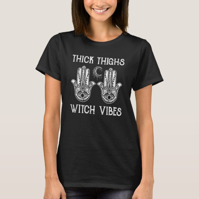 Thick Thighs Witch Vibes Halloween T-Shirt (Front)