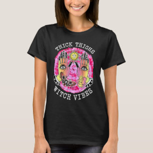 Thick Thighs Witch Vibes Halloween Witch Hex The P T-Shirt