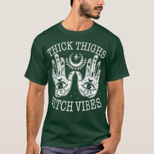 Thick Thighs Witch Vibes Halloween Witch Witches S T-Shirt