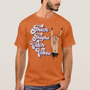 Thick Thighs Witch Vibes Spooky Halloween Hand Leo T-Shirt