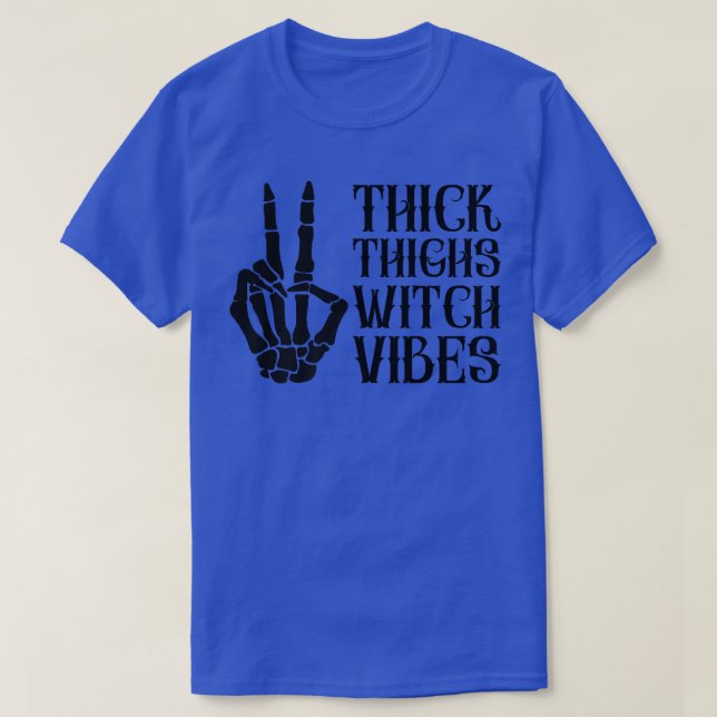 Thick Thighs Witch Vibes Spooky Skeleton Peace Hal T-Shirt (Design Front)