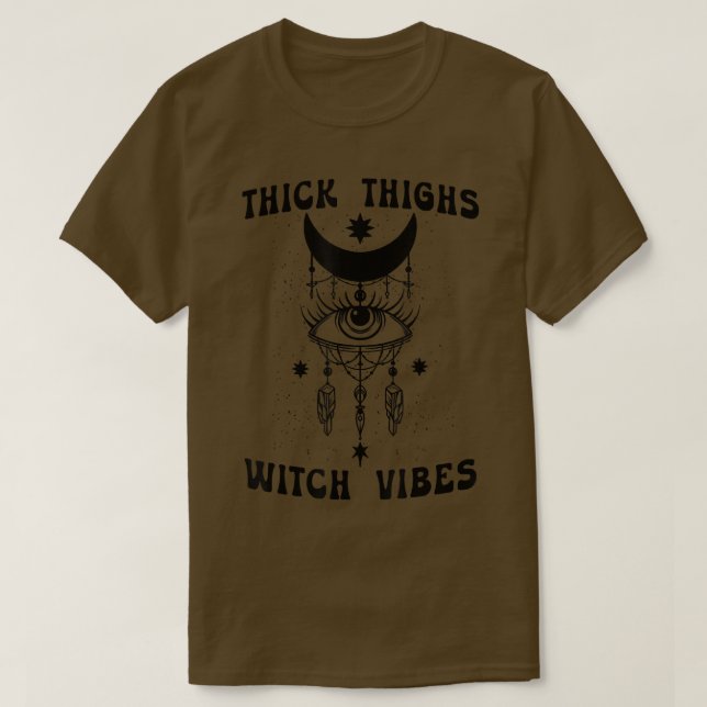 Thick Thighs Witch Vibes Witchy Halloween580  T-Shirt (Design Front)