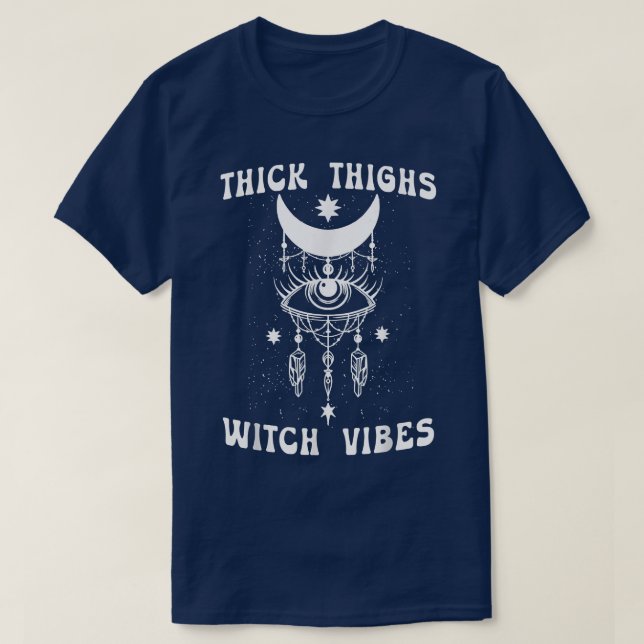 Thick Thighs Witch Vibes Witchy Halloween 579  T-Shirt (Design Front)