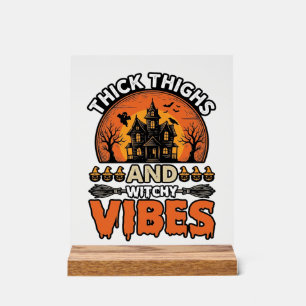 Thick Thighs Witchy Vibes Halloween Shirt Design_1 Acrylic Sign