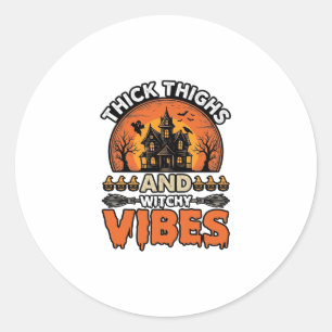 Thick Thighs Witchy Vibes Halloween Shirt Design_1 Classic Round Sticker