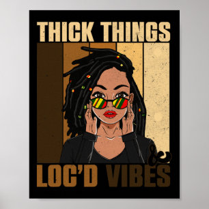 Thick Things Locd Vibes Black History Month Poster
