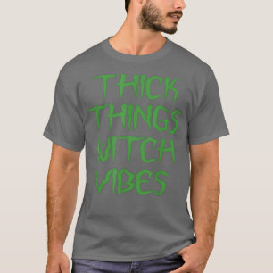 Thick Things Witch Vibes T-Shirt