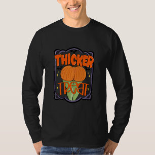 Thicker Treat Pumpkin Womens Halloween Gifts T-Shirt