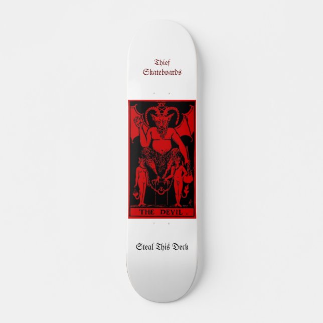 Thief Skateboards is Fuled by Satan. (Front)