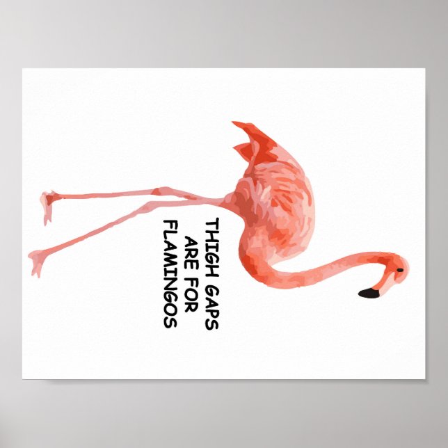 Thigh Gaps Are For Flamingos Poster (Front)