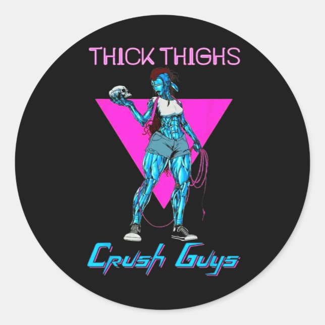 Thiick Thighs Crush Guys Weightlifting Bodybuildin Classic Round Sticker (Front)