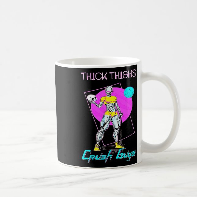 Thiick Thighs Crush Guys Weightlifting Bodybuildin Coffee Mug (Right)