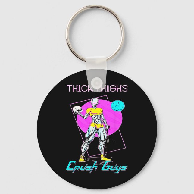 Thiick Thighs Crush Guys Weightlifting Bodybuildin Key Ring (Front)