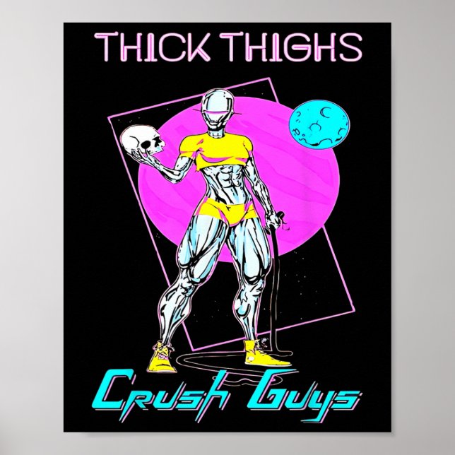 Thiick Thighs Crush Guys Weightlifting Bodybuildin Poster (Front)