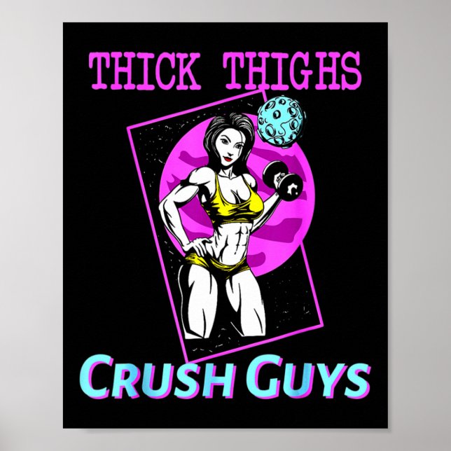Thiick Thighs Crush Guys Weightlifting Bodybuildin Poster (Front)
