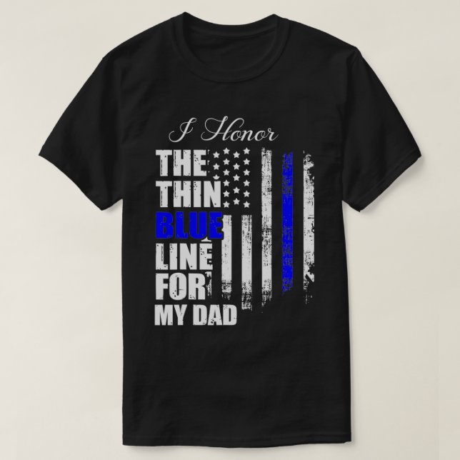 Thin Blue Line Police Flag Back The Blue For My Da T-Shirt (Design Front)