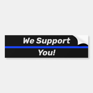 Thin Blue Line Police We Support You LEO Bumper Sticker